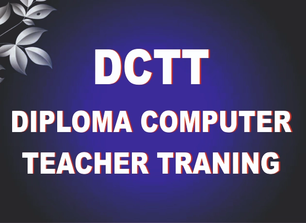 DIPLOMA IN COMPUTER TEACHER TRANING